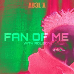 AB3L X, Rolboy - Fan Of Me
