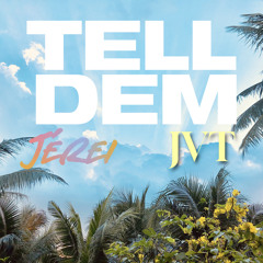 TELL DEM - JÉREI ft. JVT