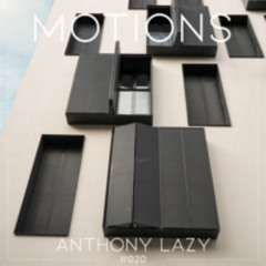 MOTIONS #020 by Anthony Lazy