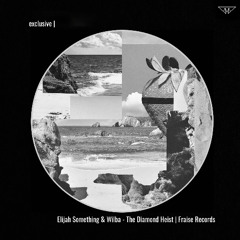 exclusive | Elijah Something & Wilba - The Diamond Heist | Fraise Records
