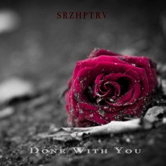 SRZHPTRV - Done With You