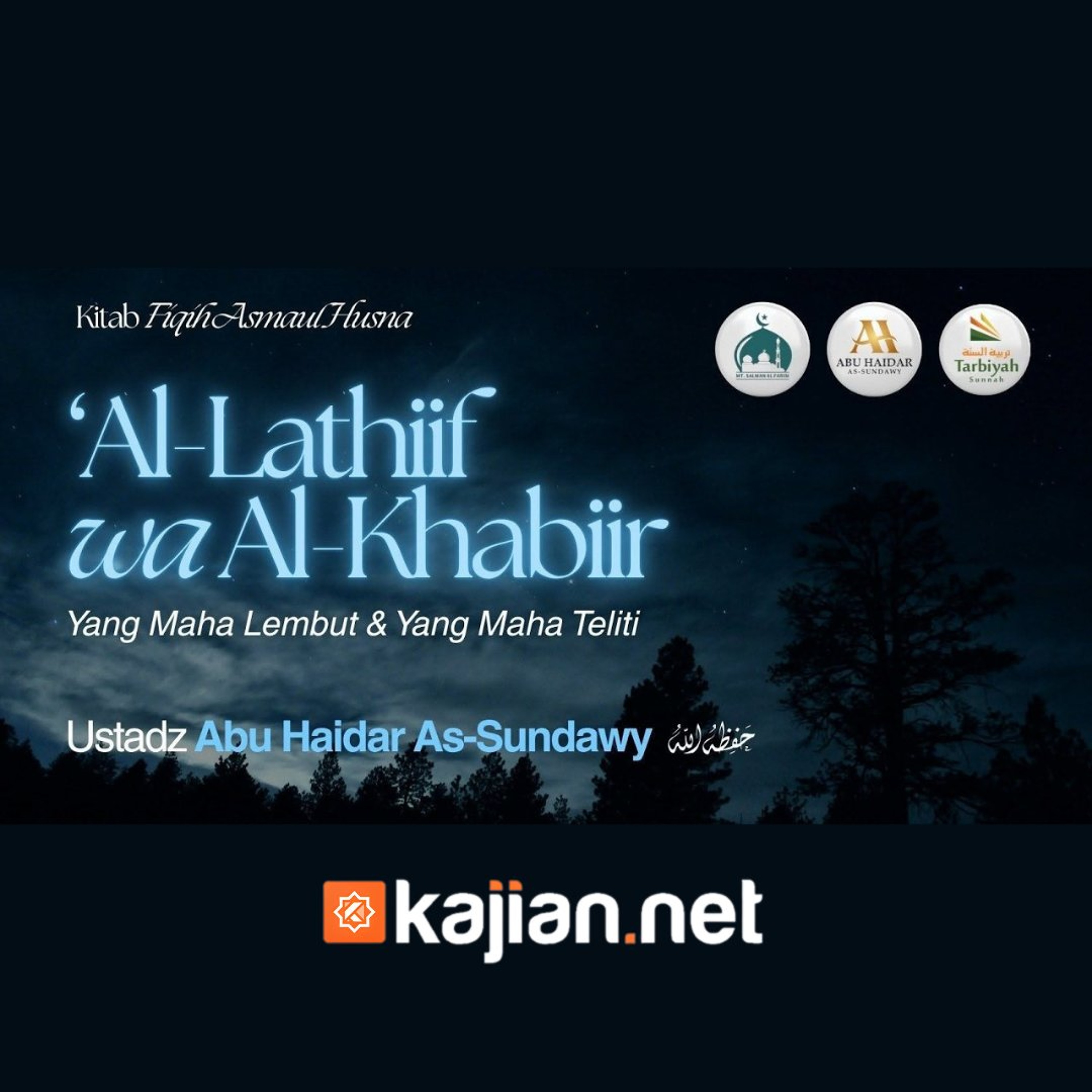 Al-lathiif wa Al-Khabiir - Ustadz Abu Haidar As-Sundawy حفظه الله episode artwork