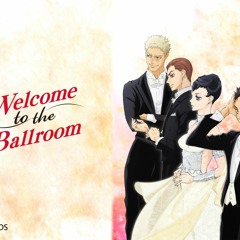 Ballroom E Youkoso Make Me Bloom OST