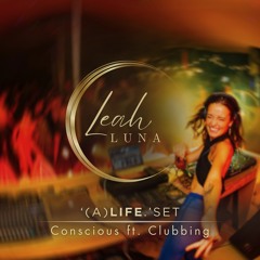 LEAH LUNA | (A) LIFE | Conscious ft. Clubbing Set @ Auckland, NZ