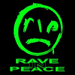 r_i_p (RAVE IN PEACE - i_o Tribute)
