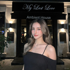 My Last Love - Ambient House Session