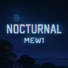 Mew1 - Nocturnal [TECHNO]