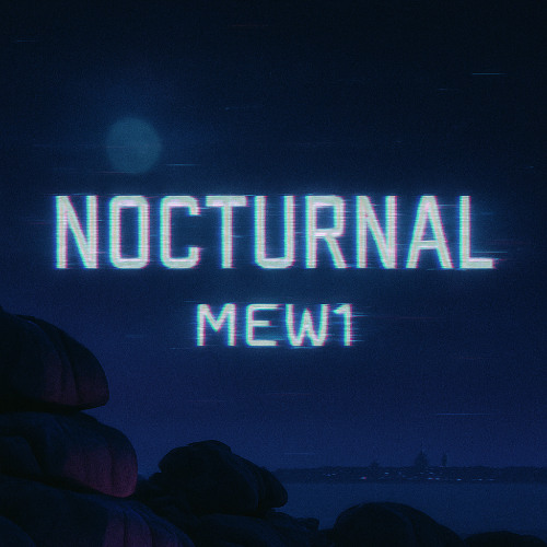 Mew1 - Nocturnal [TECHNO]