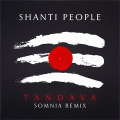 Shanti People - Tandava (Somnia Remix) [Radio Mix]