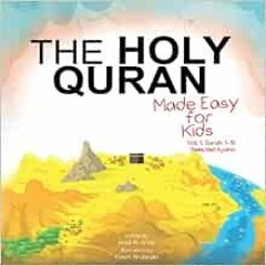 [GET] EPUB 🗃️ The Holy Quran: Made Easy for Kids - Vol. 1, Surah 1-10 by Miss Amal A