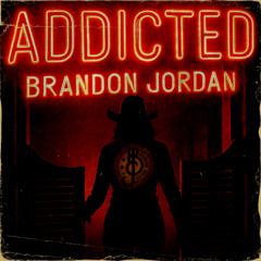 Brandon Jordan - "Addicted"