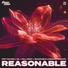 Post Malone x 4B - I Fall Apart x Reasonable (Coruxion Mashup) FREE DL