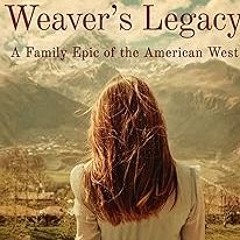 The Weaver's Legacy: A historical epic novel of the American West (The O'Neill Trilogy Book 2)