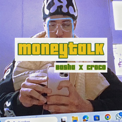 moneyTalk .feat Croco /prod Ezrider (2021 no mix)