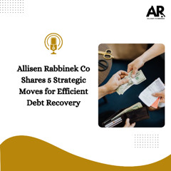 Allisen Rabbinek Co Shares 5 Strategic Moves for Efficient Debt Recovery