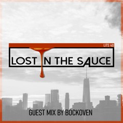 Lost In The Sauce 040 (Guest Mix by Bockoven)