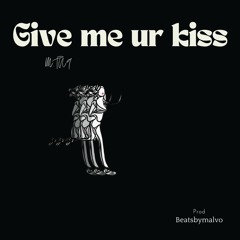 MTN9 - Give me ur kiss (Beatsbymalvo)