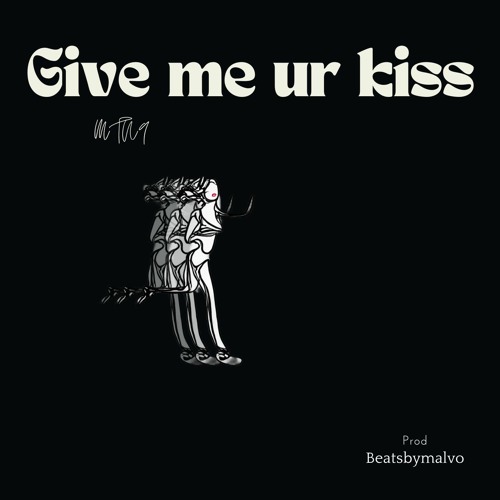 MTN9 - Give me ur kiss (Beatsbymalvo)