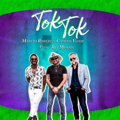 Tok Tok - Márcio Robert & Campos Vitor Feat. Rui Morais