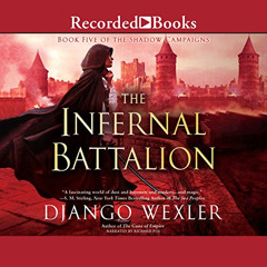 VIEW EBOOK 📤 Infernal Battalion by  Django Wexler,Richard Poe,Recorded Books EPUB KI