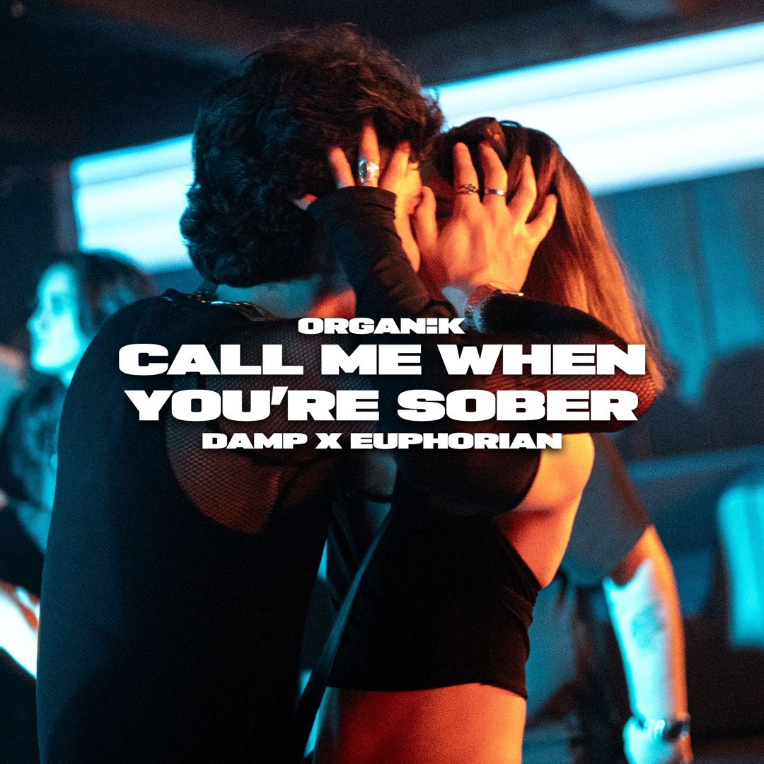 Stream DAMP X Euphorian - Call Me When You're Sober by ORGANÏK | Listen ...
