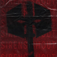 SIRENS SHOUT (BDAY FREEDL)