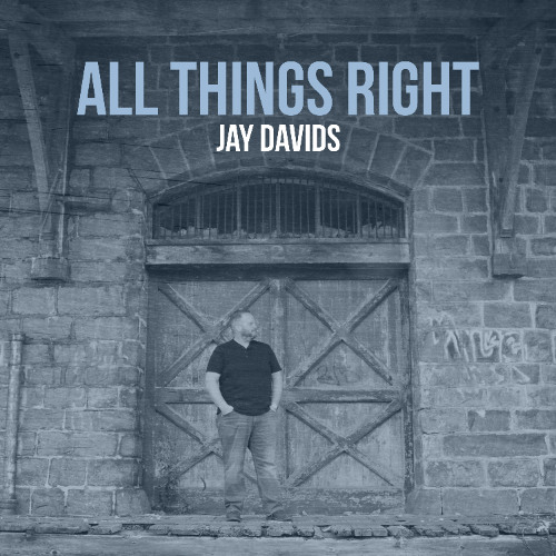 Jay Davids - "All Things Right"