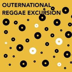 Special selection : outernational reggae excursion (by Vivus)