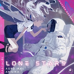 Akilika & Aero Ikki - Protocol: Lone Stars [ETR Release]