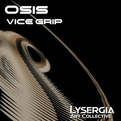 Osis - Vice Grip