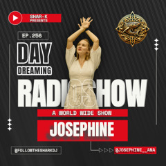 Josephine, Shar-K - Day Dreaming Radioshow ep.256 | Minimal House