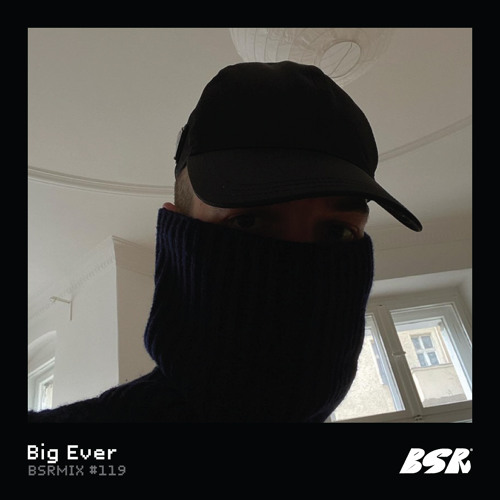 BSRMIX #119 - Big Ever