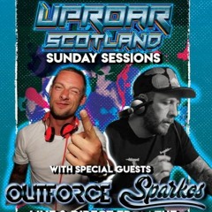 Uproar Scotland Live Feat Outforce & Sparkos