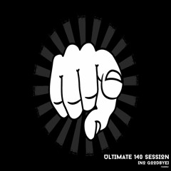 T.Kanizaj - 'Ultimate 140 Session' [No GoodBye]