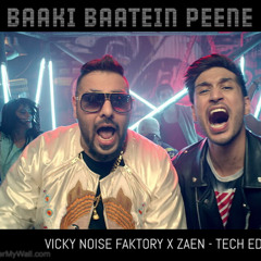 Baaki Baatein Peene Baad - Vicky Noise Faktory x Zaen (2025)