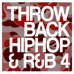 Throw Back Hip Hop/R&B #4