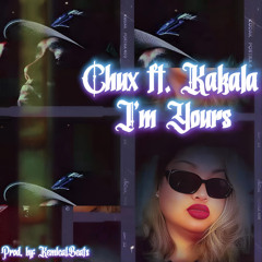 Chux - I'm Yours ft. Kakala