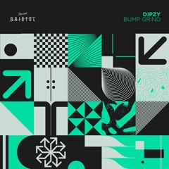 Dipzy - Bump Grind