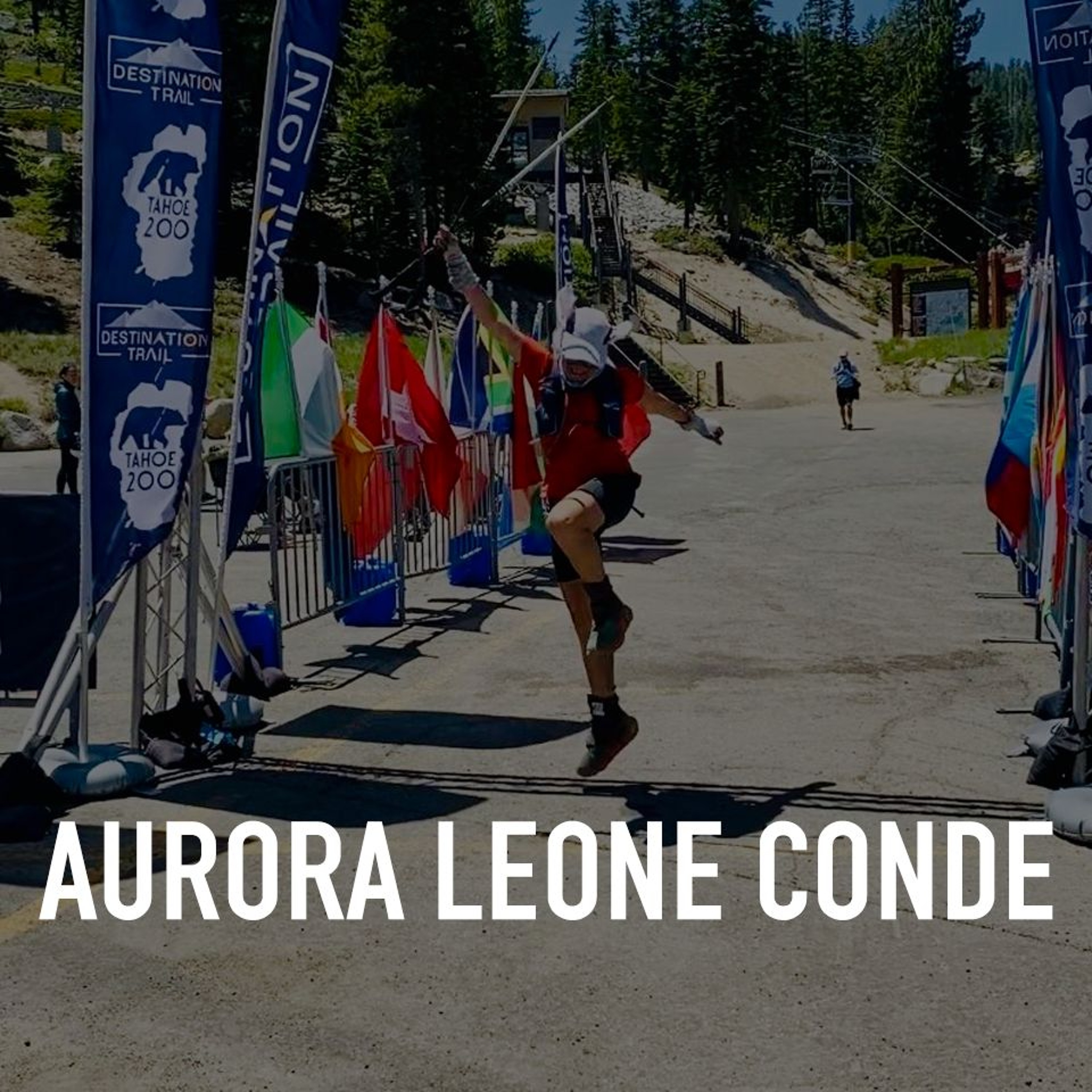 To The Finish Of The Tahoe 200 with Aurora Leone Conde