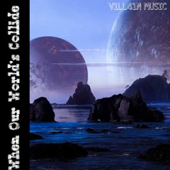 V1LL41N MUSIC - When Our Worlds Collide