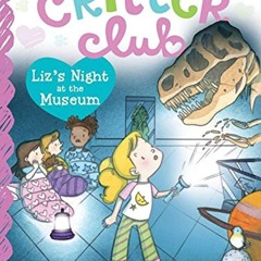 ⭿ READ [PDF] ⚡ Liz's Night at the Museum (15) (The Critter Club) bests