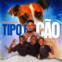 Tipo É Cão - Team Intenso x Dj kalisboy