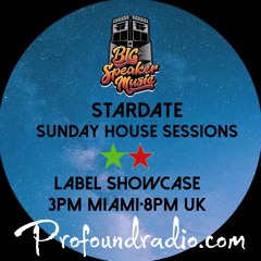 Stardate ✭ Sunday House Sessions feat. Big Speaker