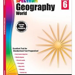 Read Ebook 💖 Spectrum Grade 6 Geography Workbook, 6th Grade Workbook Covering International Curren