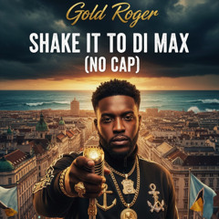 Shake it to di Max