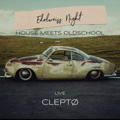 Cleptø live @Edelweiss Night - House meets Oldschool (FREE DOWNLOAD)