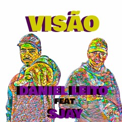 Daniel Leito Feat SJAY - Visão (Prod Daniel Leito)
