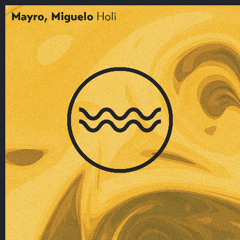 Mayro, Miguelo - Holi (Original Mix) [Out Now On Beatport!]