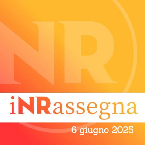 iNRassegna - 6 giugno 2025