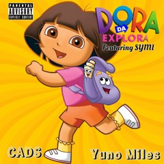 Dora Da Explora - CADS feat. Yuno Miles & Symi